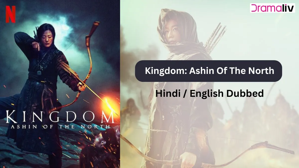 Kingdom: Ashin Of The North In Hindi/English Dubbed